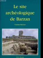 Le site archéologique de Barzan., baisers d'acier