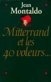 Mitterrand et les 40 Voleurs