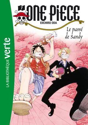 One piece Hachette Jeunesse, 7, One Piece 07 - Le passé de Sandy