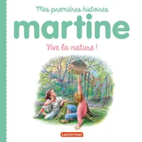 Mes premières histoires Martine, 16, Vive la nature !