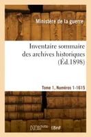 Inventaire sommaire des archives historiques. Tome 1, Numéros 1-1615