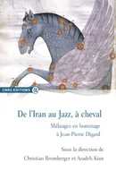De l'Iran au jazz, à cheval-mélanges en hommage à Jean-Pierre Digard