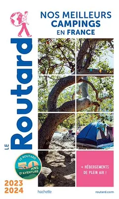 Guide du Routard Nos meilleurs campings en France 2023/24