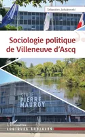 Sociologie politique de Villeneuve d'Ascq