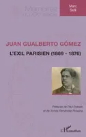 Juan Gualberto Gómez, L'exil parisien, 1869-1876