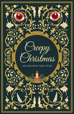 CREEPY CHRISTMAS, And Bloody New Year