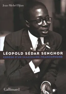 Léopold Sédar Senghor, Genèse d'un imaginaire francophone