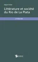 Littérature et société du Rio de La Plata