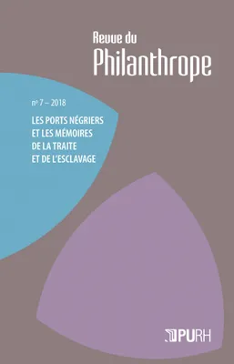 Revue du Philanthrope, n° 7, Les ports négriers et les mémoires de la traite et de l'esclavage