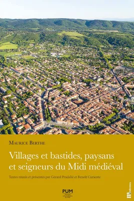 Villages et bastides, paysans et seigneurs du Midi médiéval, Recueil d’articles de Maurice Berthe