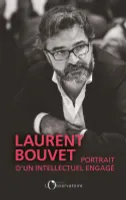 Laurent Bouvet, portrait d'un intellectuel engagé