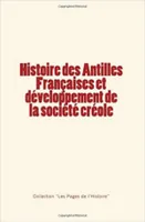 Histoire des Antilles françaises et développement de la société créole