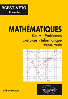 Mathématiques, cours - exercices - informatique, BCPST-VÉTO 2e année, cours-problèmes-exercices-informatique, MatLab, Maple