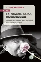 Le monde selon Clemenceau, FORMULES ASSASSINES,TRAITS D'HUMOUR, DISCOURS ET PROPHÉTIES