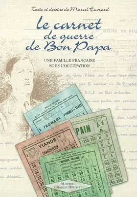 Le carnet de guerre de Bon Papa, Une famille française sous l'Occupation