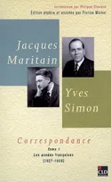 Correspondance / Jacques Maritain, Yves Simon, Tome 1, Les années françaises, 1927-1940, Jacques Maritain, Yves Simon : correspondance, Les années françaises (1927-1940)