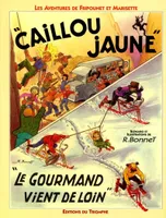 Les aventures de Fripounet et Marisette., 11, Fripounet et Marisette 11 - Caillou jaune / Le gourmand vient de loin