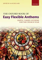 The Oxford Book of Easy Flexible Anthems, Simple, varied anthems for the church year
