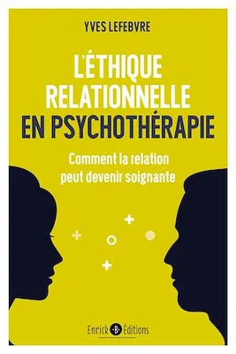 L'éthique relationnelle en psychothérapie, Comment la relation peut devenir soignante