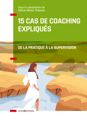 15 cas de coaching expliqués, De la pratique à la supervision