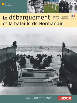 Le Débarquement et la bataille de Normandie
