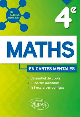 Mathématiques - Quatrième, 21 cartes mentales et 163 exercices corrigés
