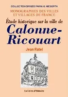 CALONNE-RICOUART (ETUDE HISTORIQUE SUR LA VILLE DE)