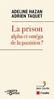 La prison, alpha et oméga de la punition ?