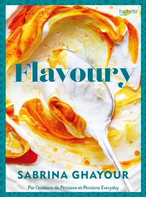 Flavoury, Par l'auteure de Persiana et Persiana Everyday