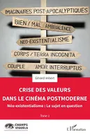 Crise des valeurs dans le cinéma postmoderne, Néo-existentialisme : Le sujet en question