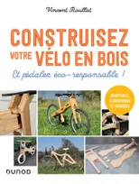 Construisez votre vélo en bois, Et pédalez éco-responsable !