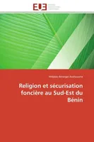Religion et sécurisation foncière au Sud-Est du Bénin