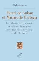 Henri De Lubac et Michel De Certeau, Le débat entre théologie et sciences humaines au regard de la mystique et de l'histoire