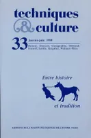 Techniques et cultures, n° 33/janv.-juin 1999, Entre histoire et tradition