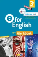 E for English 3e - Anglais Ed.2017 -  Workbook Spécial DYS