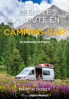 Prendre la route en camping-car, 26 itinéraires en France