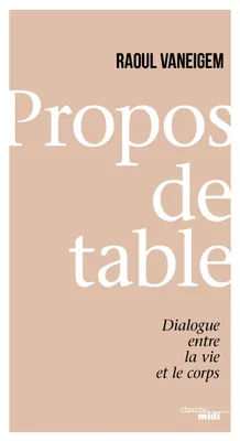 Propos de table, Dialogue entre la vie et le corps