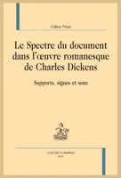34, Le Spectre du document dans l'œuvre romanesque de Charles Dickens, Support, signes et sens
