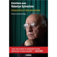 Entretiens avec V.Silvestrov, composition et âme ukrainienne