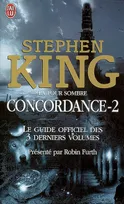 Stephen King, "La tour sombre", concordance, Volume 2, Le guide officiel des 3 derniers volumes, Stephen King, La tour sombre