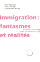 Immigration : fantasmes et réalités, fantasmes et réalités