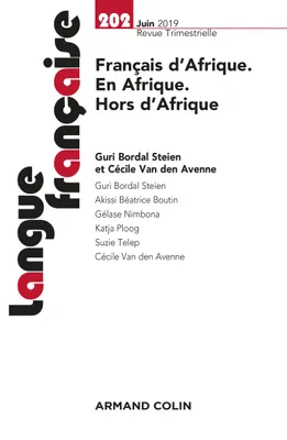 Langue française n° 202 (2/2019) Français d'Afrique. En Afrique. Hors d'Afrique, Français d Afrique. En Afrique. Hors d Afrique