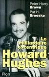 De la musique au silence..., 2, Howard Hughes, le milliardaire excentrique, le milliardaire excentrique Peter Harry Brown, Pat H. Broeske