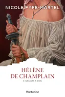 Hélène de Champlain T3, Gracias a dios !