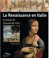 La Renaissance en Italie, le temps de Léonard de Vinci