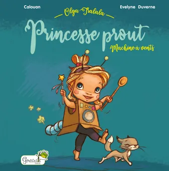 Princesse prout machine à vents, Princesse Prout - Calouan, Évelyne Duverne  - Librairie Le Neuf