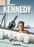 Les dossiers Kennedy - Tome 3 - Le Héros accidentel