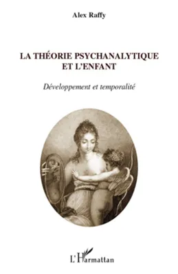 La théorie psychanalytique et l'enfant, Développement et temporalité