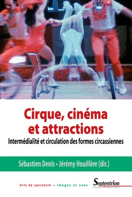 Cirque, cinéma et attractions, Intermédialité et circulation des formes circassiennes