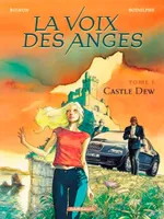 1, La Voix des anges - Tome 1 - Castle Dew